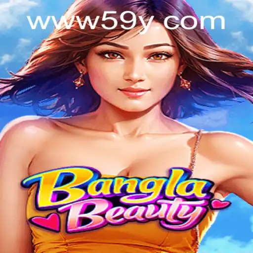 Descubra BanglaBeauty: O Novo Fenômeno do Jogo Online em 59Y.COM